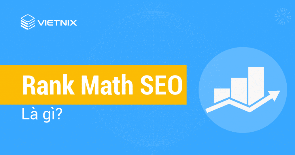 Rank Math SEO là gì?