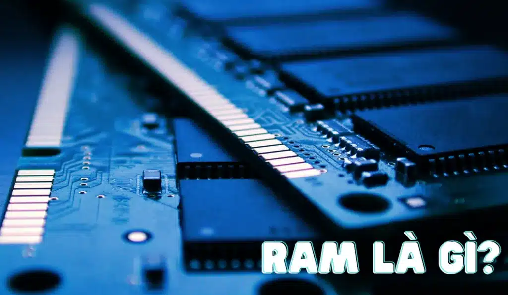 RAM DDR4 là gì? Những thông tin cơ bản về RAM DDR4 