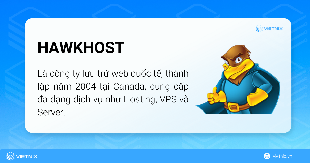 HawkHost là một trong những nhà cung cấp hosting tốt nhất tại nước ngoài có trụ sở chính đặt tại Canada