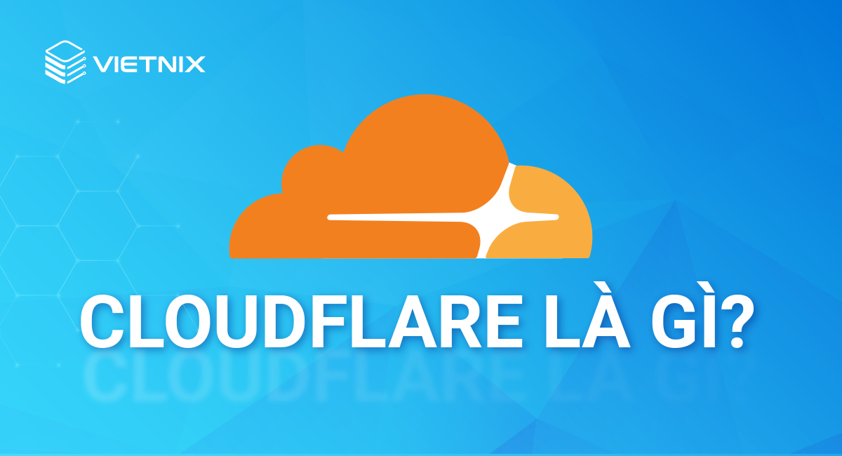 Cloudflare là gì?