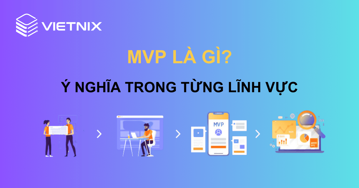 MVP là gì Giải đáp ý nghĩa của MVP trong từng lĩnh vực Sforumvn