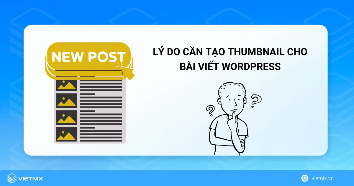 Lý do cần tạo thumbnail cho bài viết WordPress