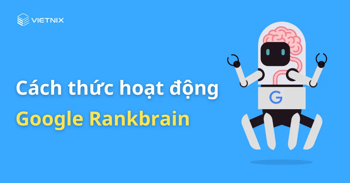 Tìm hiểu cách thức hoạt động Google Rankbrain