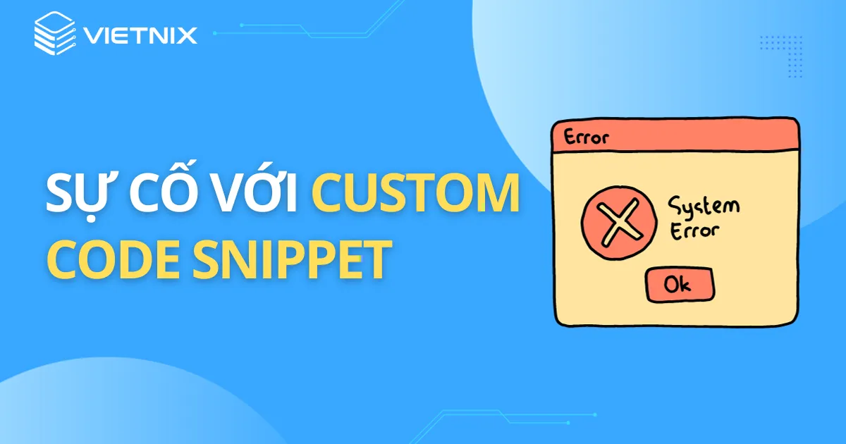 Sự cố với custom code snippet