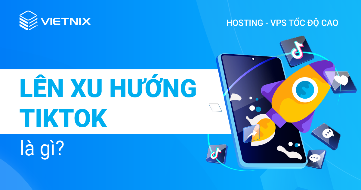 Lên xu hướng TikTok là gì?