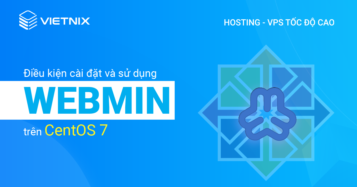 Điều kiện cài đặt và sử dụng Webmin trên CentOS 7