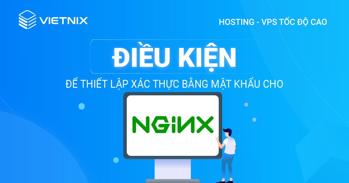 Điều kiện để thiết lập xác thực bằng mật khẩu cho Nginx