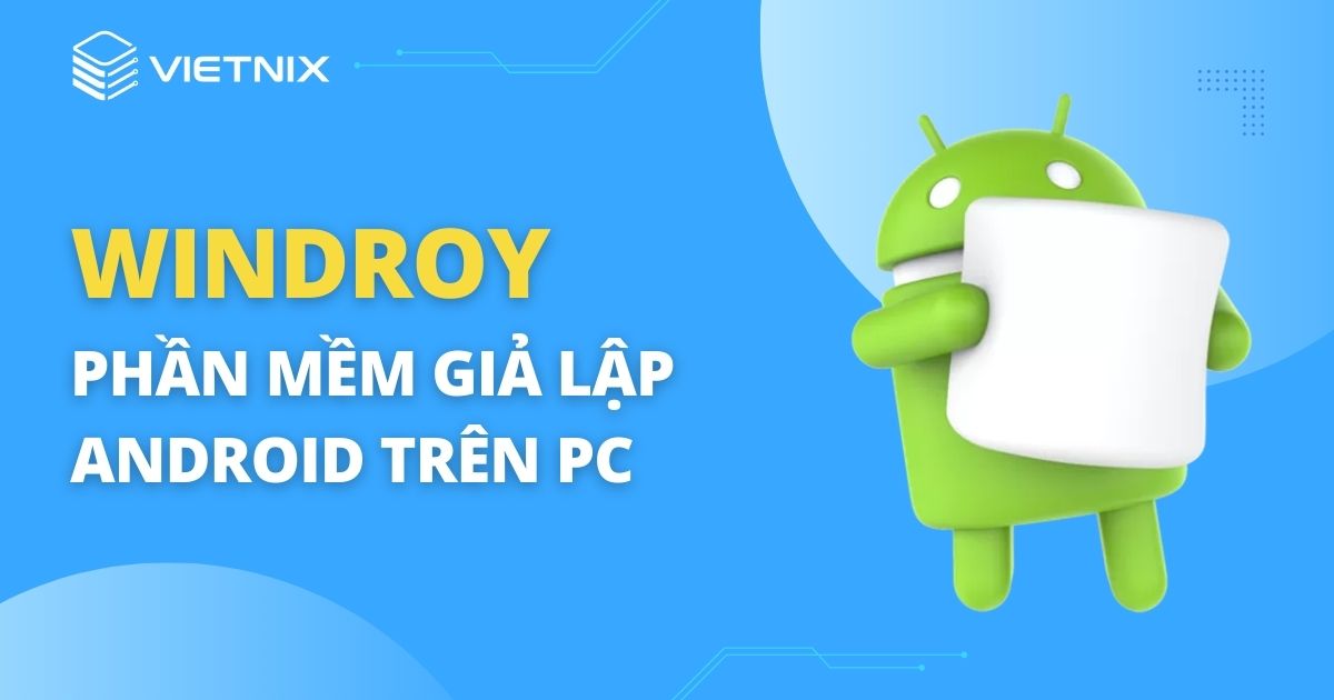 Windroy - Phần mềm giả lập Android trên PC