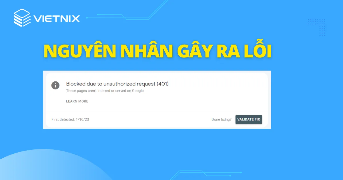 Nguyên nhân hình thành lỗi "Blocked due to unauthorized request (401)”