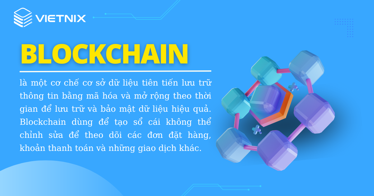 Blockchain là một công nghệ giúp bảo mật và đảm bảo tính minh bạch cho dữ liệu
