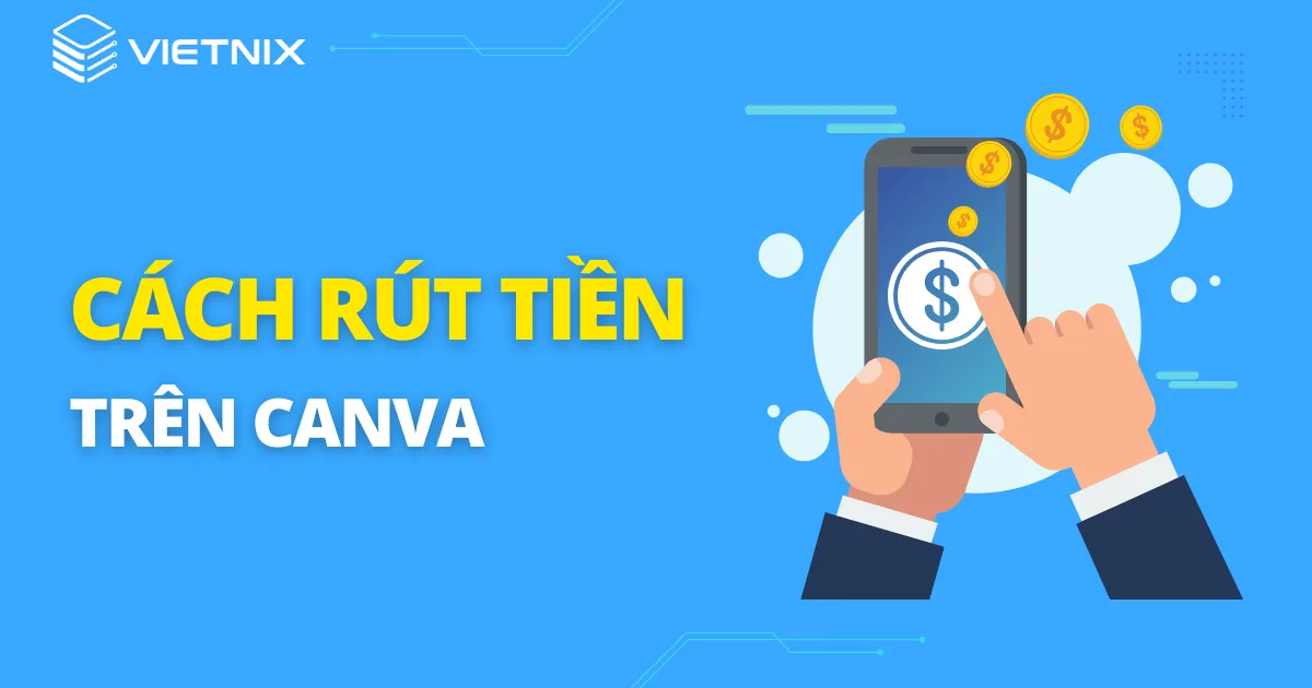 Cách rút tiền trên Canva