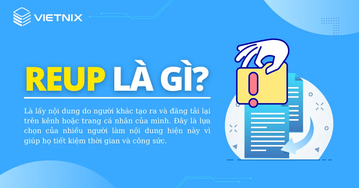 Làm Reup Là Gì? Hướng Dẫn Toàn Diện Và Hiệu Quả Nhất 2024