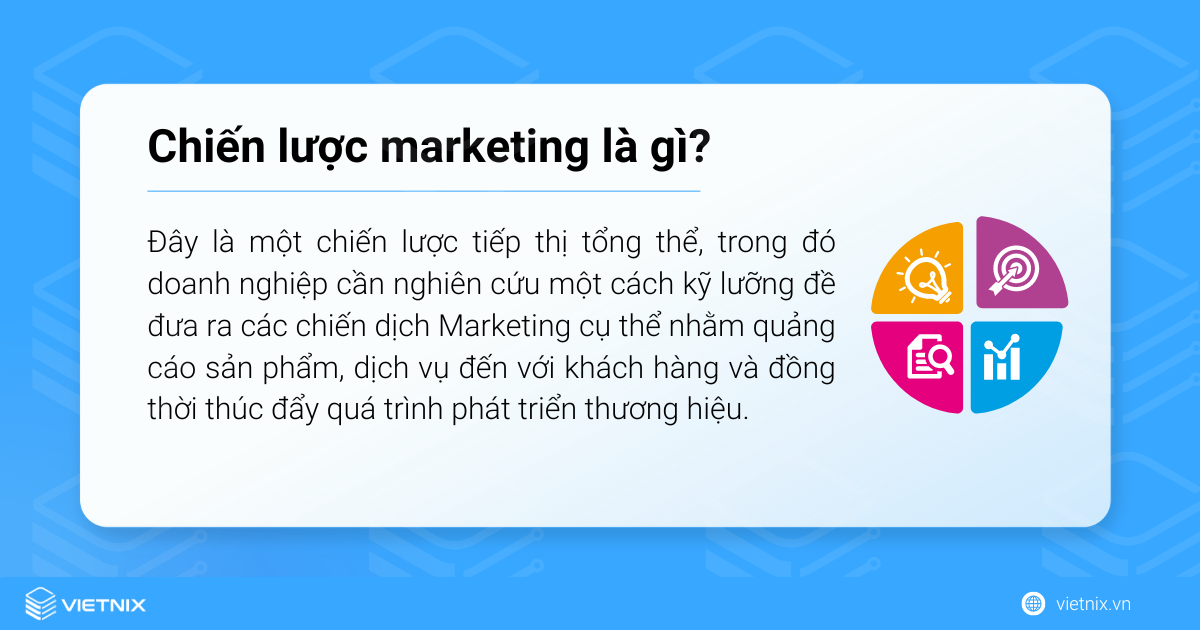 Chiến lược marketing là một chiến lược tiếp thị tổng thể