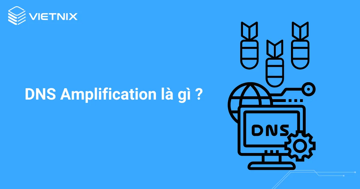 DNS Amplification là gì ?