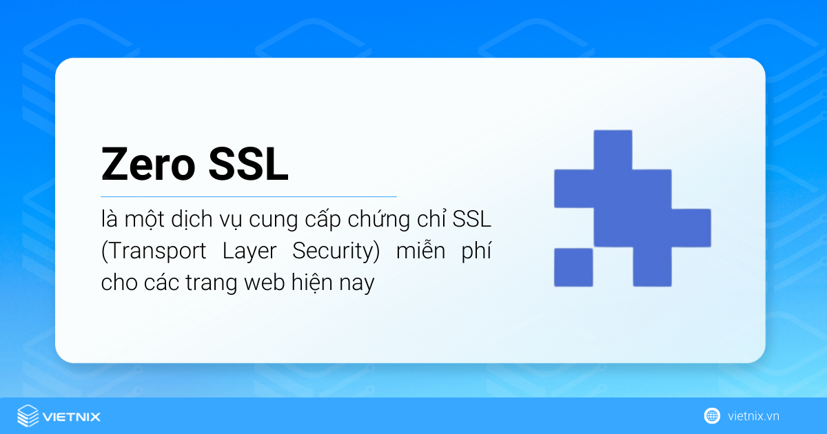 Zero SSL là một dịch vụ cung cấp chứng chỉ SSL