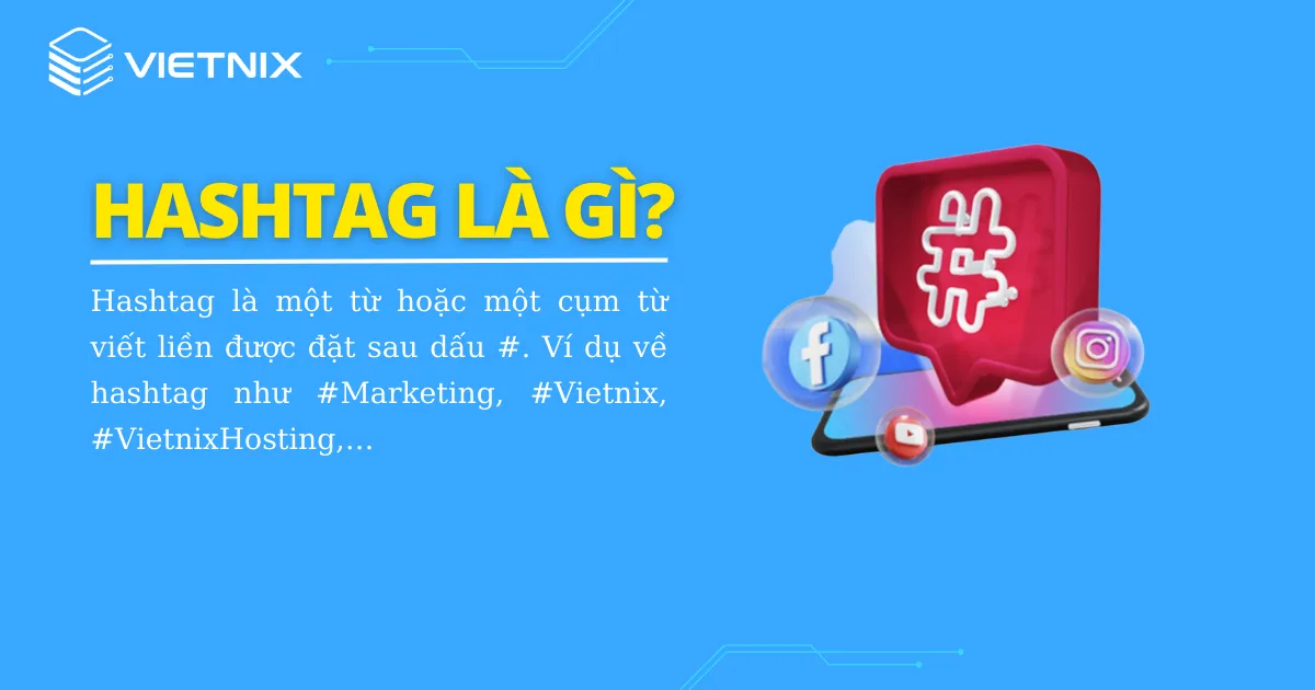 Hashtag là cụ từ được bắt đầu với dấu #