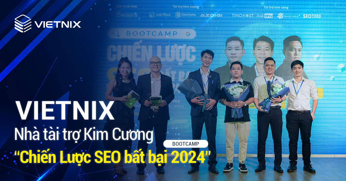 Vietnix nhà tài trợ kim cương Bootcamp Chiến lược SEO bất bại 2024