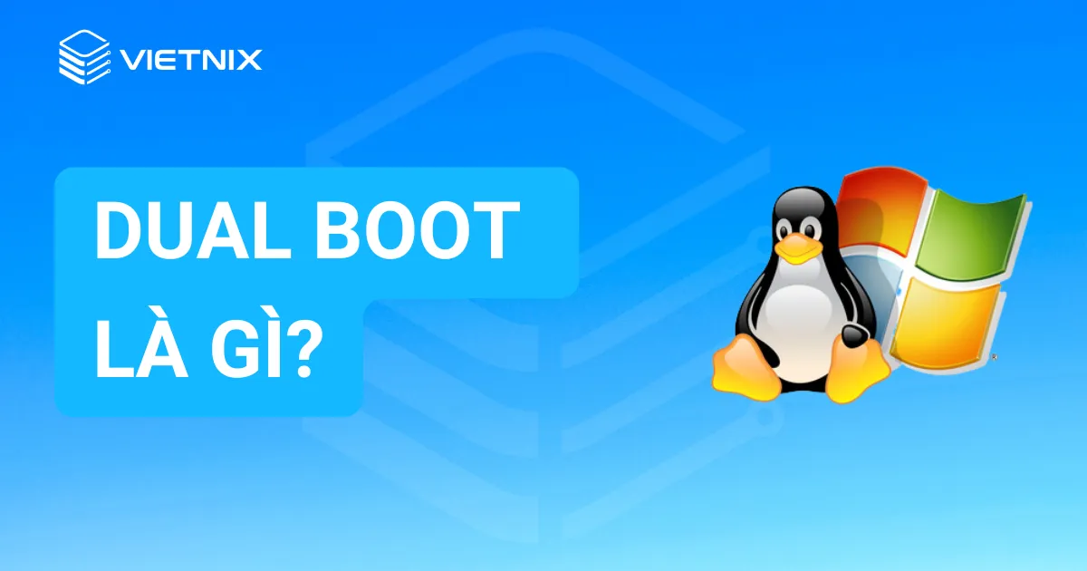 10. Tại sao nên sử dụng Dual Boot?