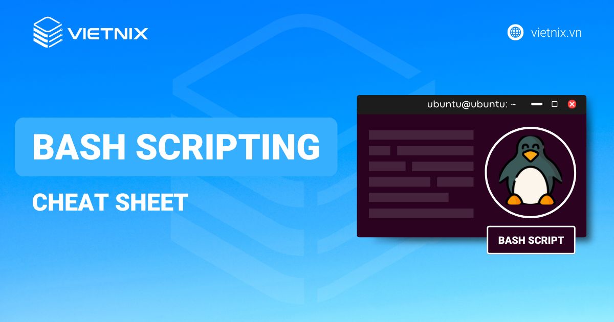 Bash Scripting Cheat Sheet - 14 Bảng Cú Pháp Lệnh Chi Tiết