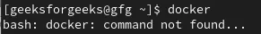 lỗi Docker Command not found đến từ đâu