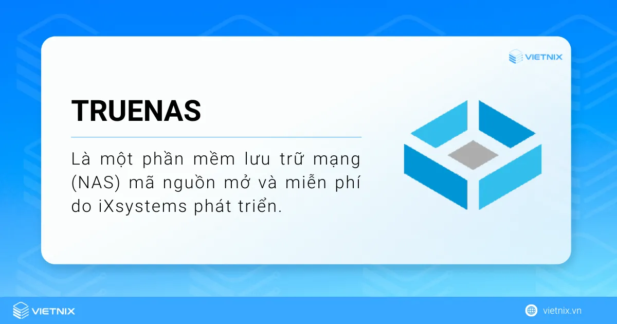 TrueNAS là một phần mềm lưu trữ mạng (NAS)