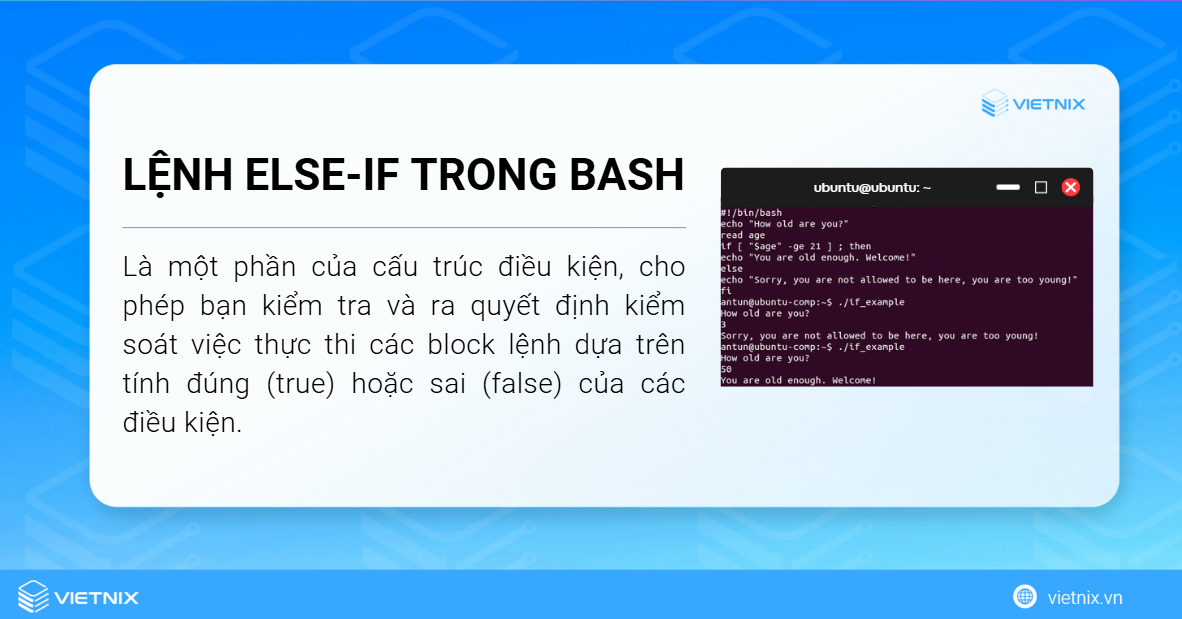 Lệnh else-if trong Bash cho phép kiểm tra và quyết định kiểm soát thực thi các block lệnh