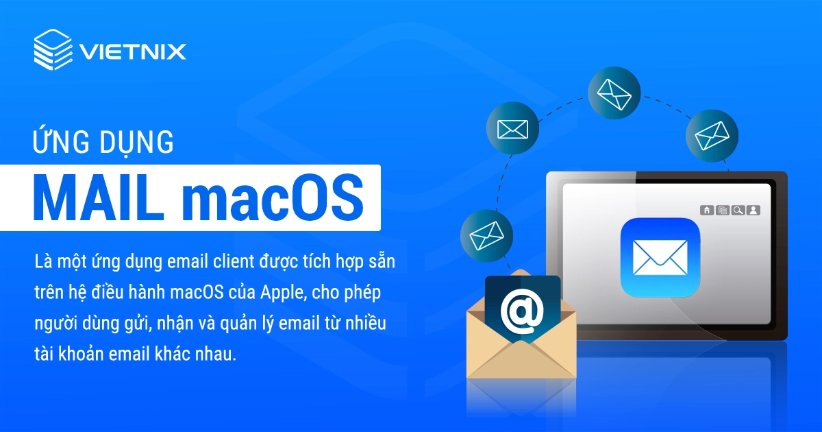 Ứng dụng Mail được tích hợp sẵn trên hệ điều hành macOS